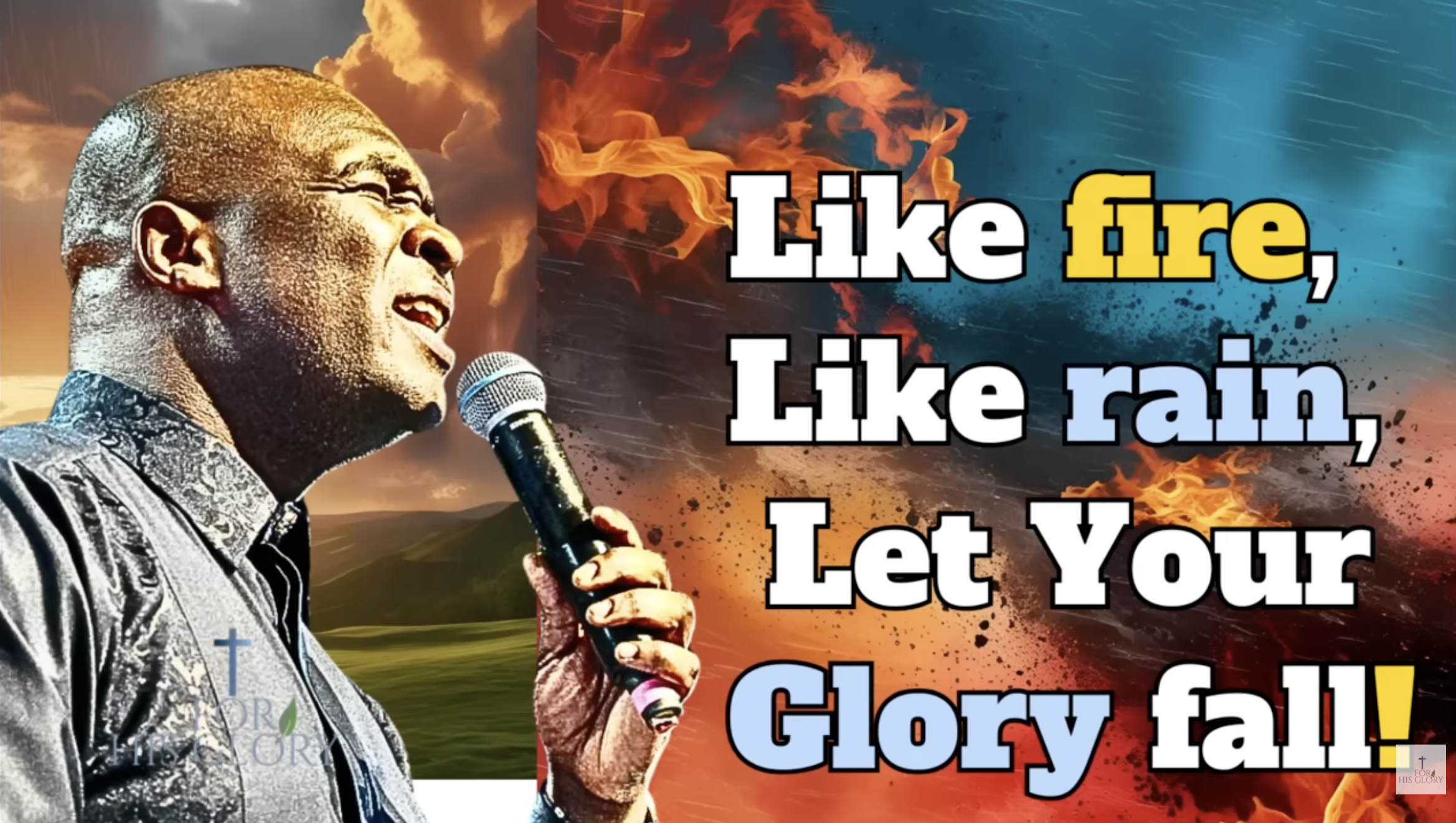 Like Fire, Like Rain, Let Your Glory Fall